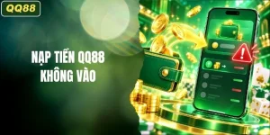 Nạp Tiền QQ88 Không Vào Thì Cần Kiểm Tra Những Gì?